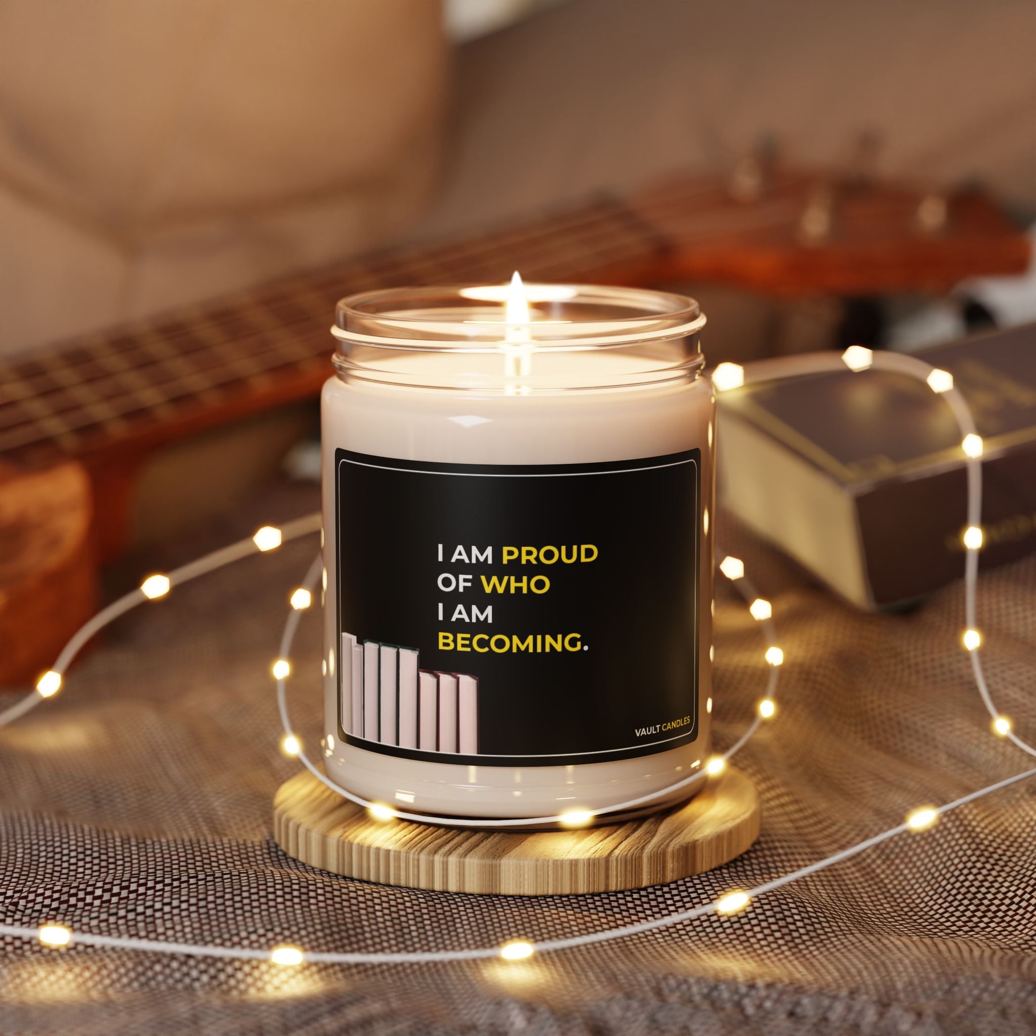 I Am Proud of Who I Am Becoming – Natural Soy Wax Blend Candle