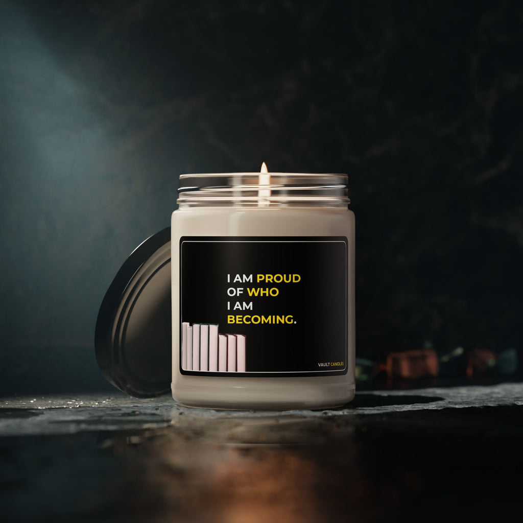 I Am Proud of Who I Am Becoming – Natural Soy Wax Blend Candle